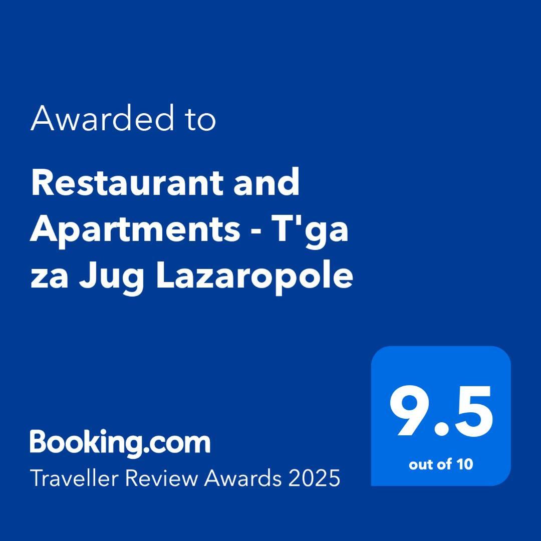 Restuarant-Apartments T'Ga Za Jug Lazaropole Kültér fotó